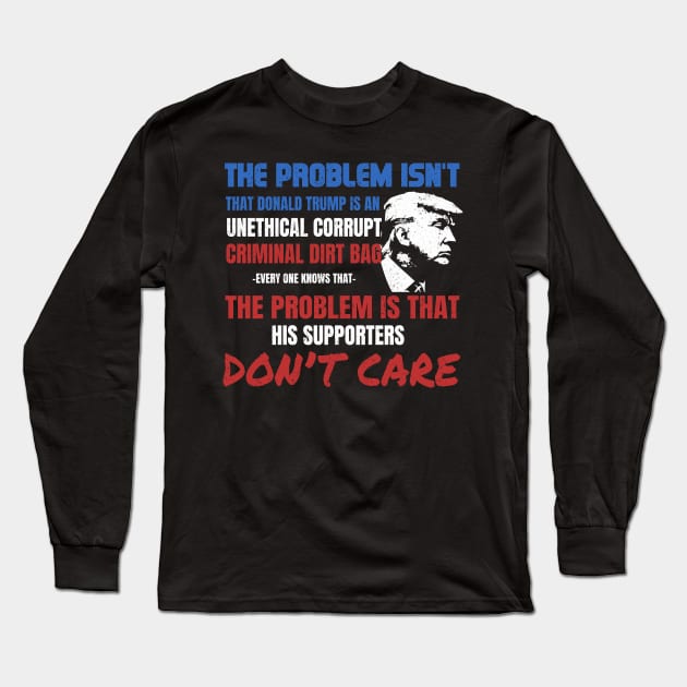 'Unethical Corrupt Criminal Dirtbag' Anti-Trump Gift Long Sleeve T-Shirt by ourwackyhome